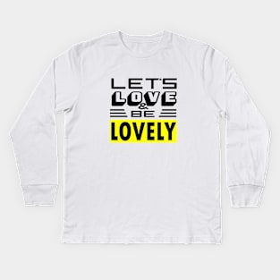 Let's Love and be Lovely - [DARK] Kids Long Sleeve T-Shirt